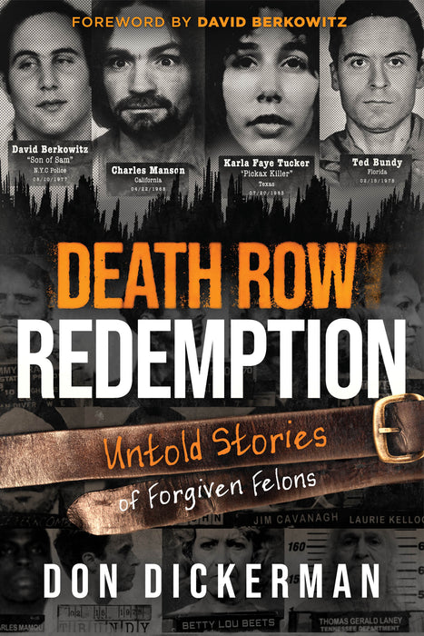 Death Row Redemption: Untold Stories of Forgiven Felons