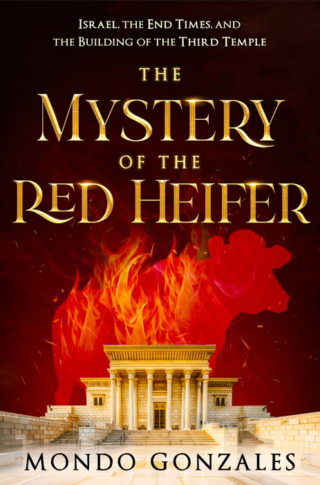 The Mystery of the Red Heifer: Israel, The End Times and the Building of the Third Temple