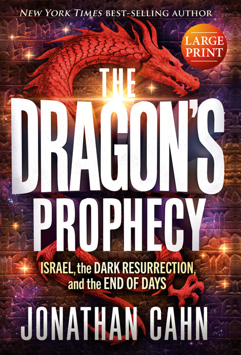 The Dragon's Prophecy LARGE PRINT: Israel, the Dark Resurrection, and the End of Days