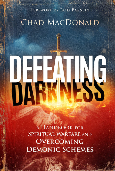 Defeating Darkness: A Handbook for Spiritual Warfare and Overcoming Demonic Schemes