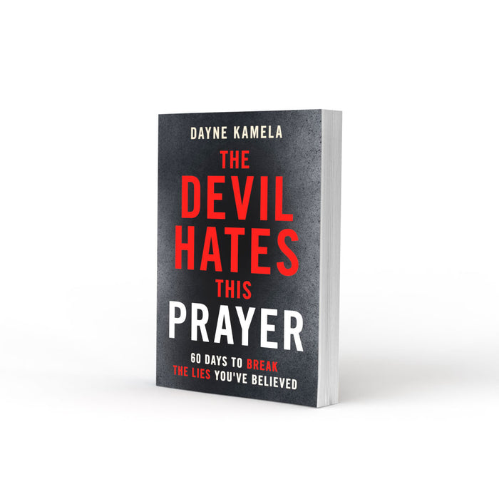 The Devil Hates This Prayer: 60 Days to Break the Lies You've Believed