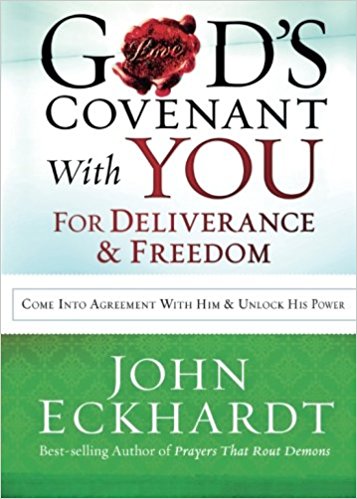 God's Covenant With You for Deliverance and Freedom : Come Into Agreement With Him and Unlock His Power