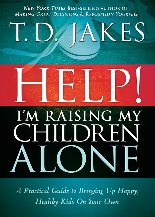 Help! I’m Raising My Children Alone