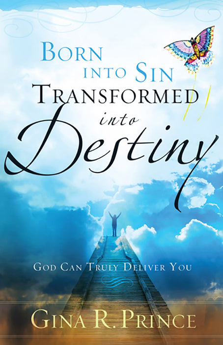 Born Into Sin Transformed Into Destiny