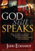 God Still Speaks : How to Hear and Receive Revelation from God for Your Family, Church, and Community