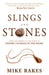 Slings and Stones : How God Works in the Mind to Inspire Courage in the Heart