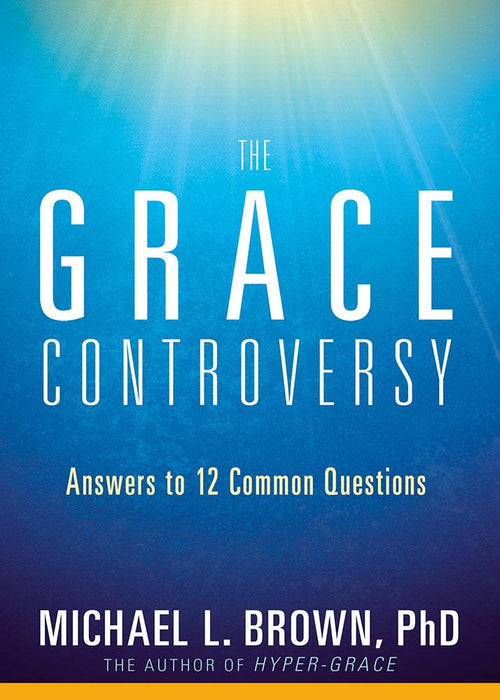 The Grace Controversy : Answers to 12 Common Questions