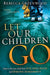Let Our Children Go : Steps to Free Your Child from Evil Influences and Demonic Harassment