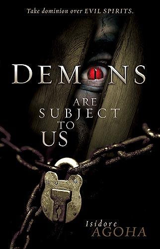 Demons Are Subject To Us : Take Dominion Over Evil Spirits