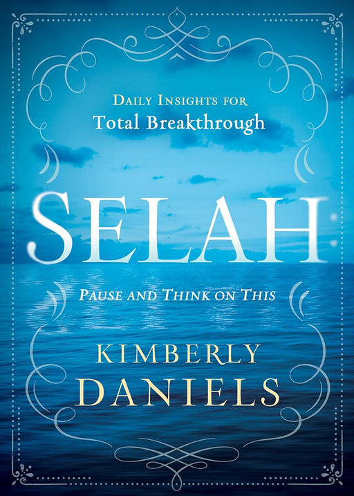 Selah: Pause and Think on This : Daily Insights for Total Breakthrough
